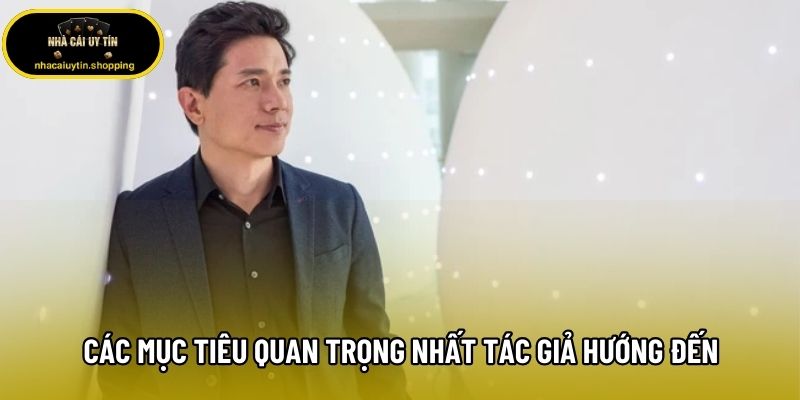Các mục tiêu quan trọng nhất tác giả hướng đến