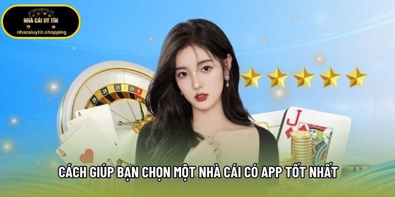 Cách giúp bạn chọn một nhà cái có app tốt nhất Cách giúp bạn chọn một nhà cái có app tốt nhất