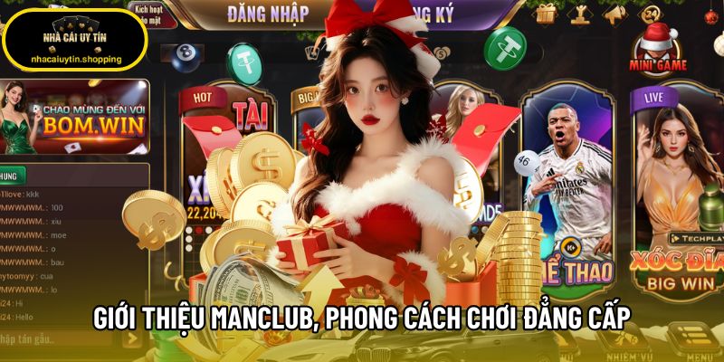 Giới thiệu Manclub, phong cách chơi đẳng cấp