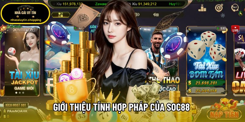 Giới thiệu tính hợp pháp của Soc88 và các giấy phép vận hành