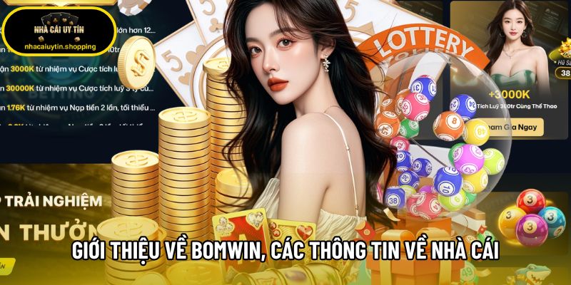 Giới thiệu về Bomwin, các thông tin về nhà cái