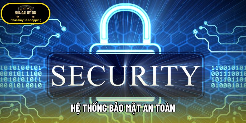 Hệ thống bảo mật an toàn