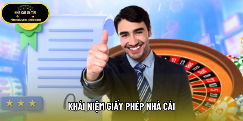 Khái niệm giấy phép nhà cái