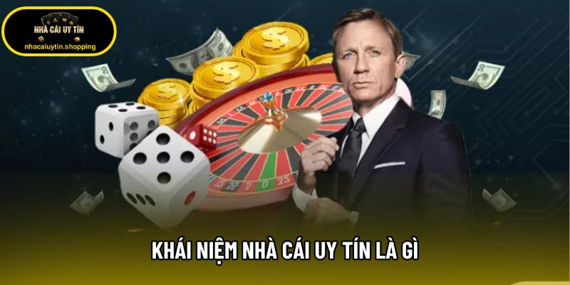 Khái niệm nhà cái uy tín là gì