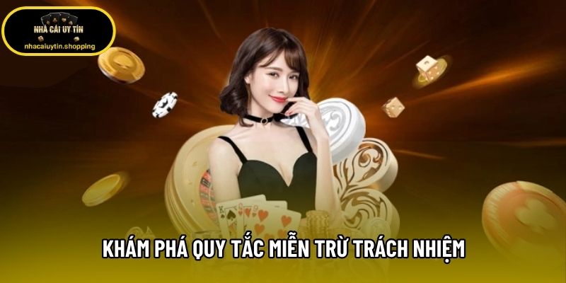 Khám phá quy tắc miễn trừ trách nhiệm