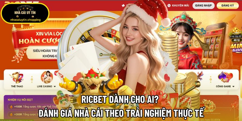 Ricbet Dành Cho Ai? Đánh Giá Nhà Cái Theo Trải Nghiệm Thực Tế
