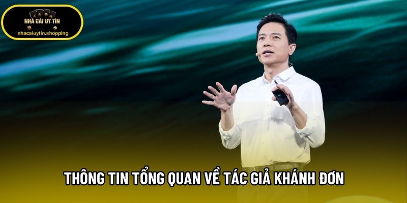 Thông tin tổng quan về tác giả Khánh Đơn