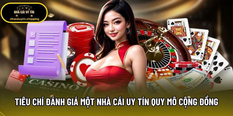 Tiêu chí đánh giá một nhà cái uy tín là quy mô cộng đồng