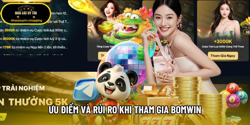 Ưu điểm và rủi ro khi tham gia Bomwin