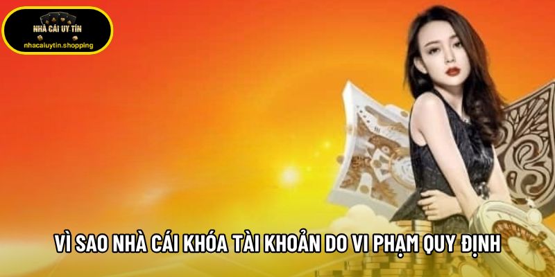 Vì sao nhà cái khóa tài khoản do vi phạm quy định